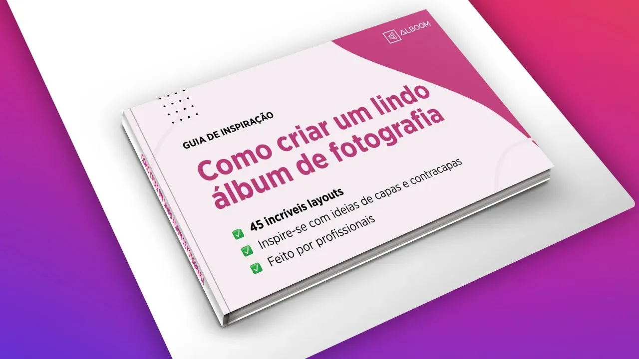 Como fazer um lindo álbum de fotos [Ebook Gratuito]